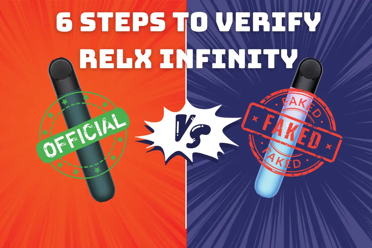 6 steps to verify RELX Infinity fake vs real