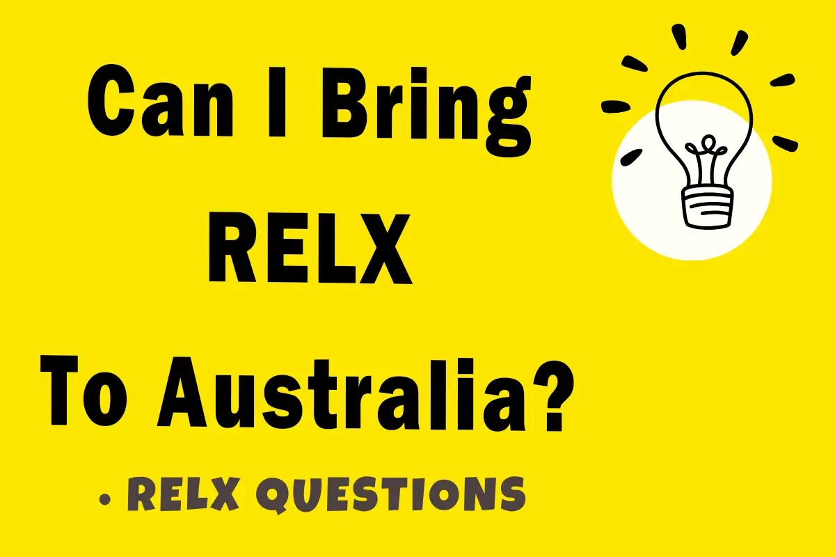 can i bring RELX to Australia