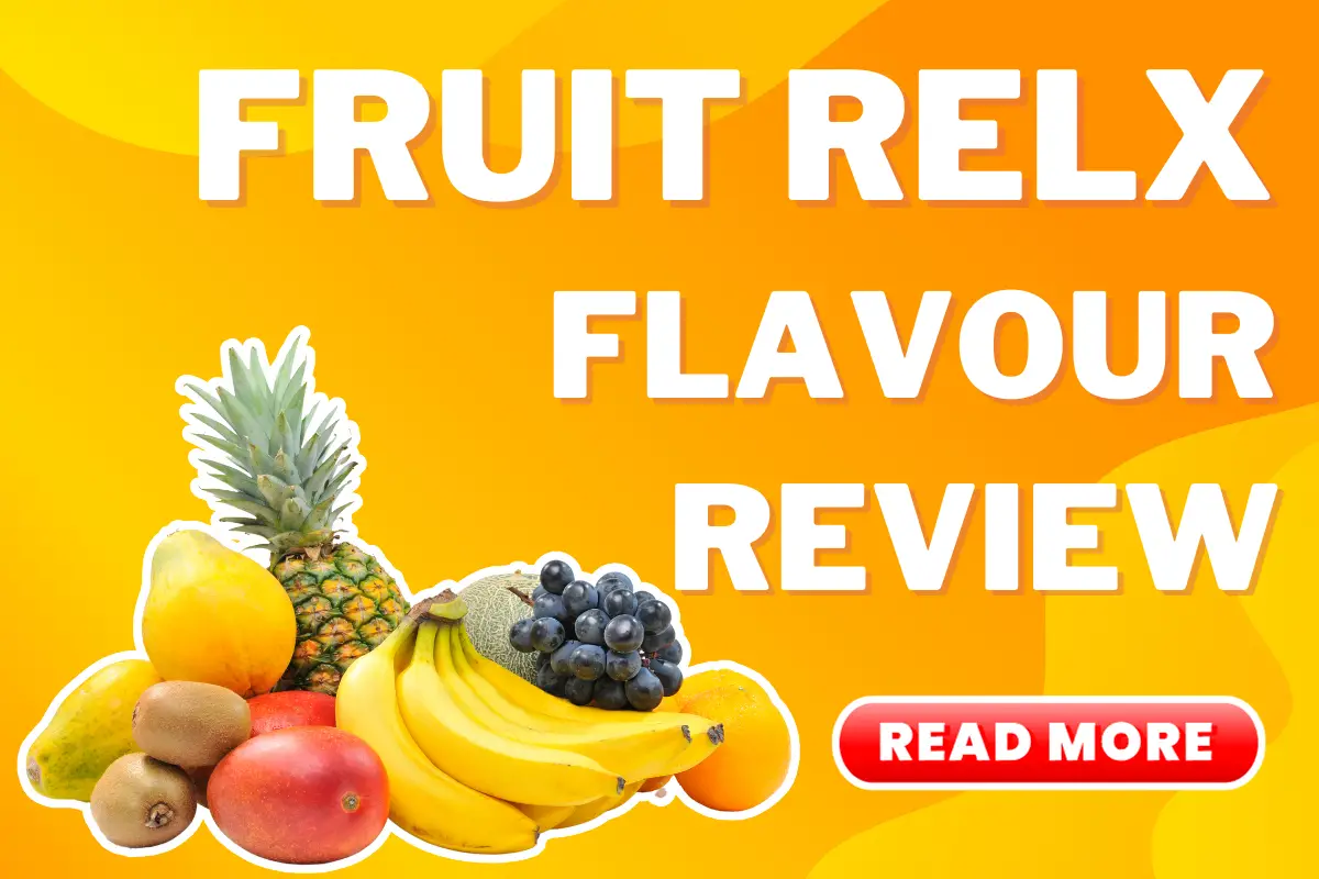 Fruit RELX Flavours Review