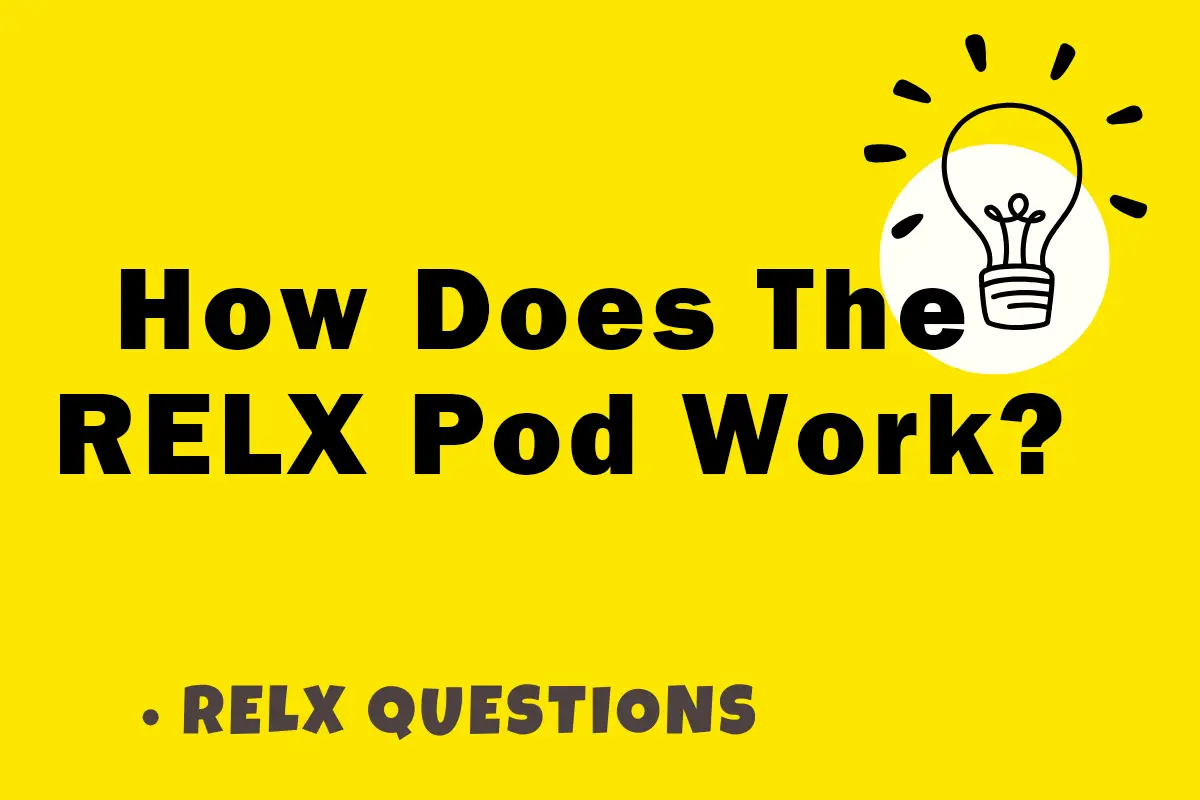 How Does The RELX Pod Work