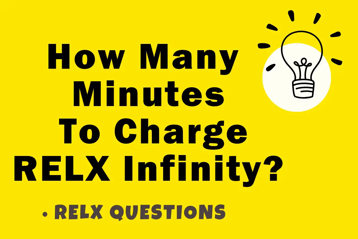 how many minutes to charge relx infinity