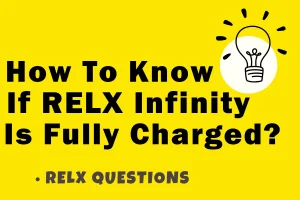 how to know if relx infinity is fully charged