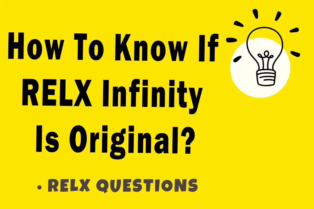How To Know If RELX Infinity Is Original