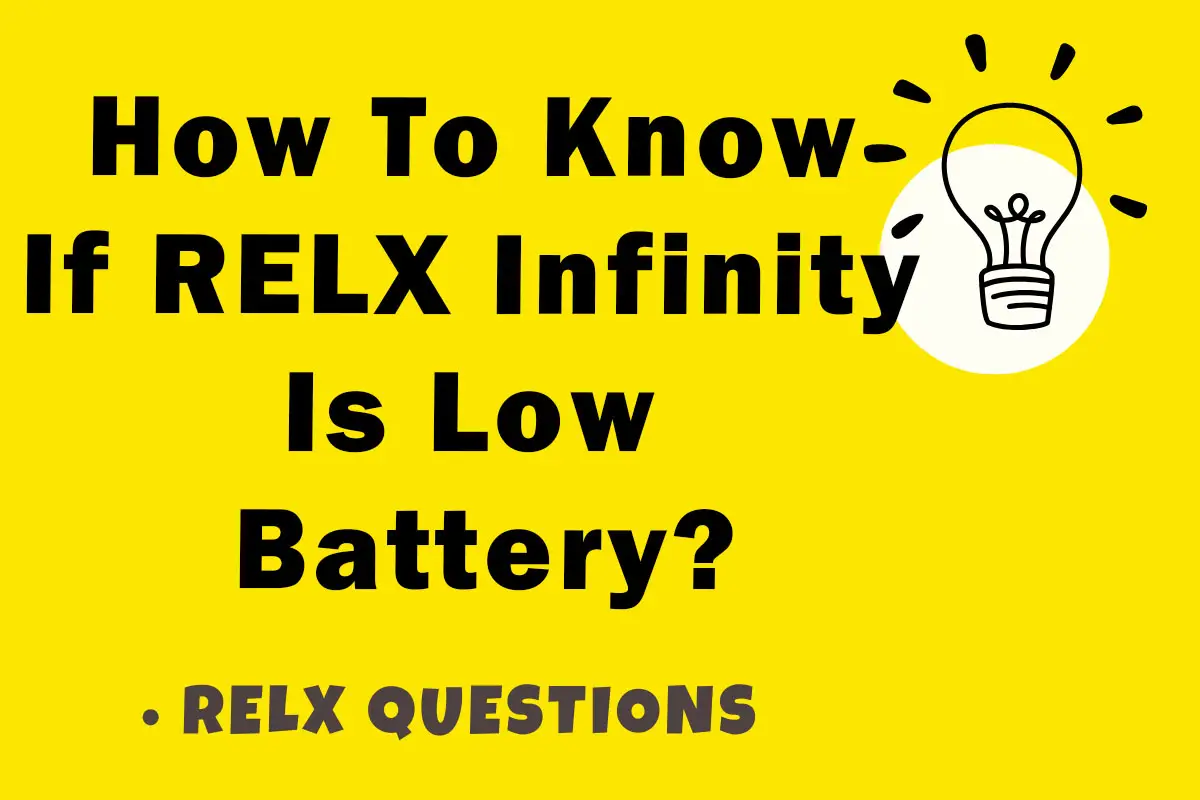 How To Know If RELX Infinity Is Low Battery