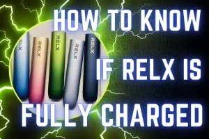 How To Know If RELX Is Fully Charged