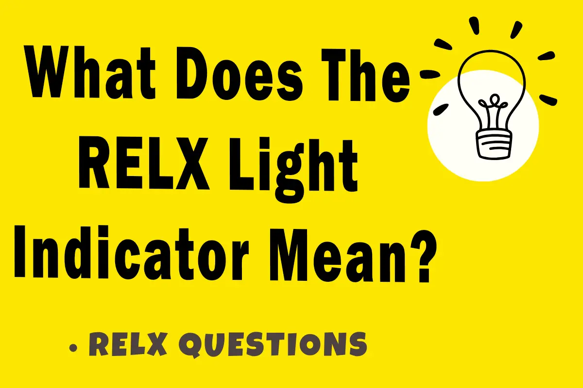What Does The RELX Light Indicator Mean?