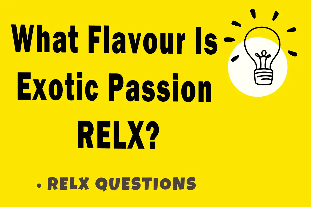 What Flavour Is Exotic Passion RELX?